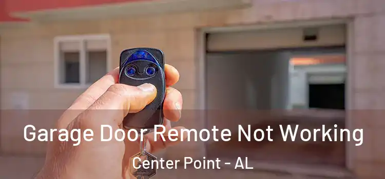  Garage Door Remote Not Working Center Point - AL