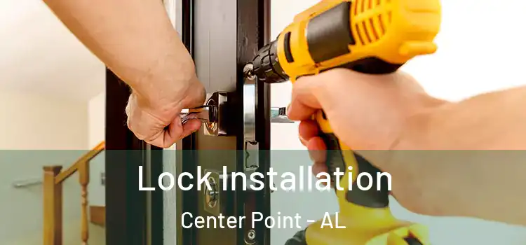  Lock Installation Center Point - AL